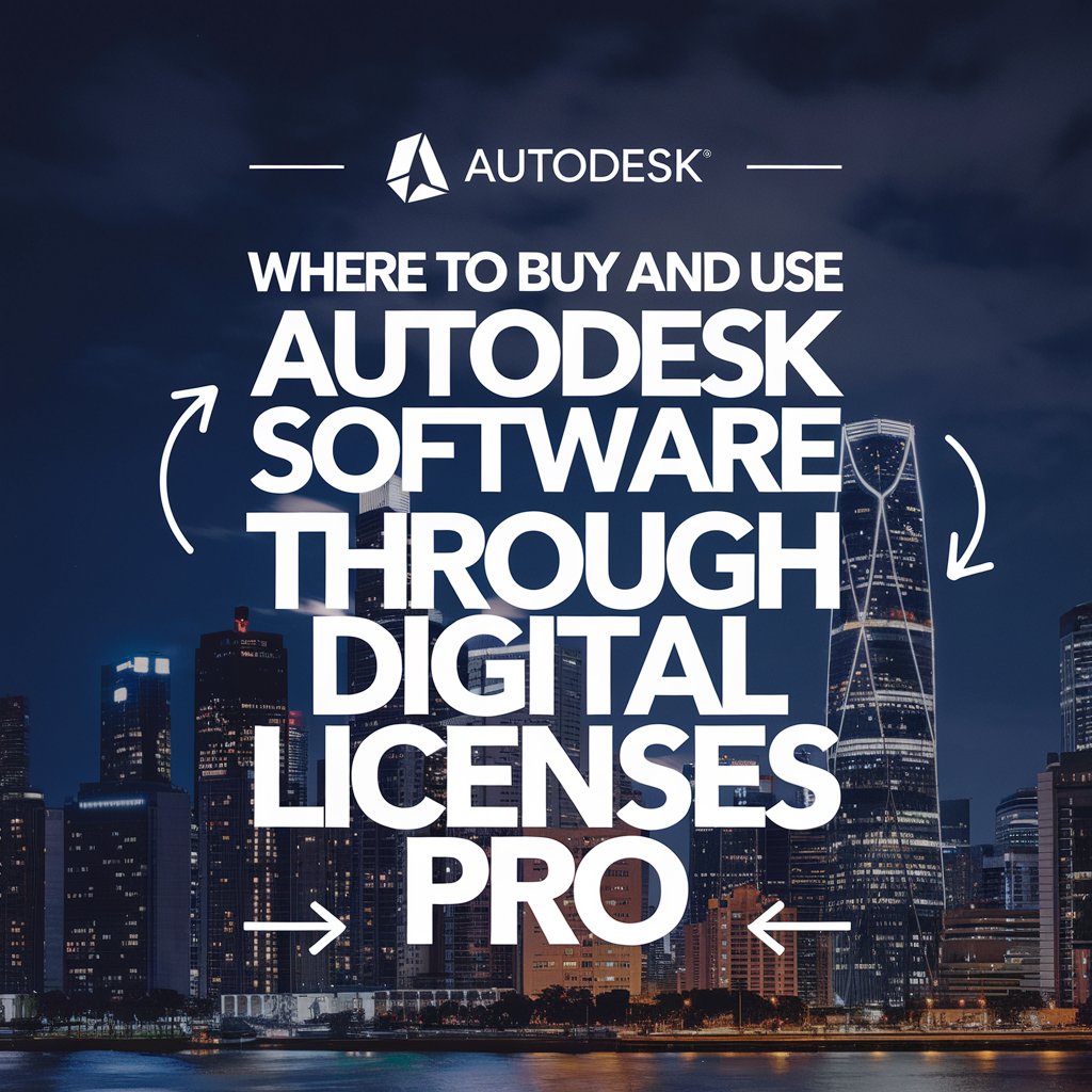 Where to Buy and Use Autodesk Software through Digital Licenses Pro